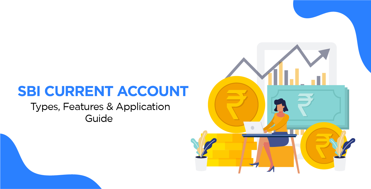 SBI Current Account – Types, Features & Application Guide